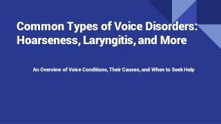 Common Types of Voice Disorders_ Hoarseness, Laryngitis, and More