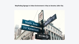 Wayfinding Signage in Urban Environment A Key to Smarte, Safer City
