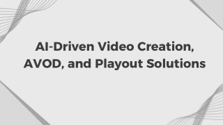 AI-Driven Video Creation, AVOD, and Playout Solutions