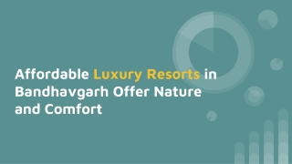 Affordable Luxury Resorts in Bandhavgarh Offer Nature and Comfort