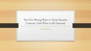 The Five Wrong Ways to Clean Security Cameras - Camera Shine