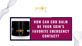 How Can CBD Balm Be Your Skin’s Favorite Emergency Contact?