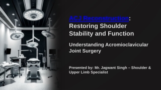 ACJ Reconstruction: Advanced Surgical Solutions for Shoulder Stability