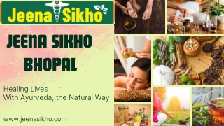Jeena Sikho Bhopal: How Ayurveda is Healing the City Naturally