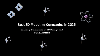 Best 3D Modeling Companies in 2025 | Top 3D Design Firms