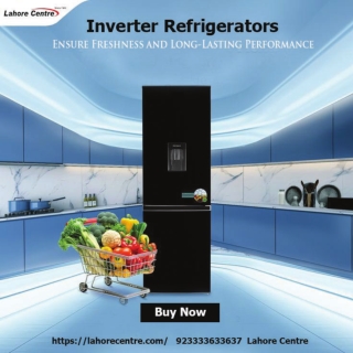 Best Refrigerator Models at Lahore Centre for Every Budget