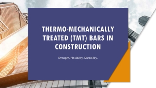 Thermo-Mechanically Treated (TMT) Bars in Construction