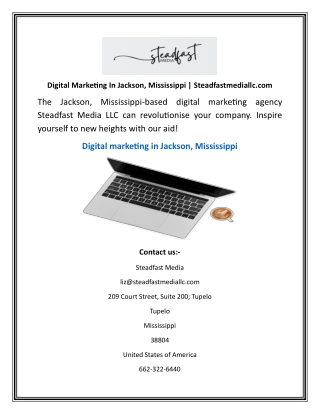 Digital Marketing In Jackson, Mississippi Steadfastmediallc.com
