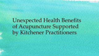 Unexpected Health Benefits of Acupuncture Supported by Kitchener Practitioners