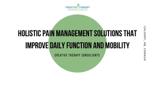 Holistic Pain Management Solutions That Improve Daily Function and Mobility