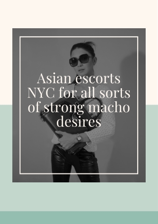 Asian models NYC for all sorts of strong macho desires