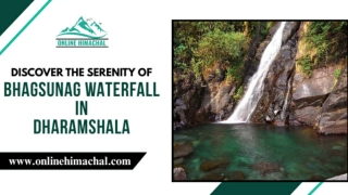 Discover the Serenity of Bhagsunag Waterfall in Dharamshala