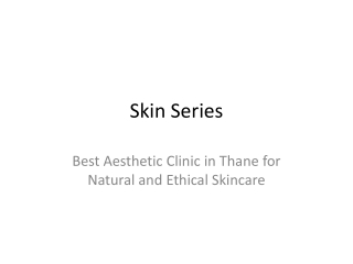 Skin_Series_Aesthetic_Clinic_Presentation