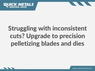 Struggling with inconsistent cuts? Upgrade to precision pelletizing blades