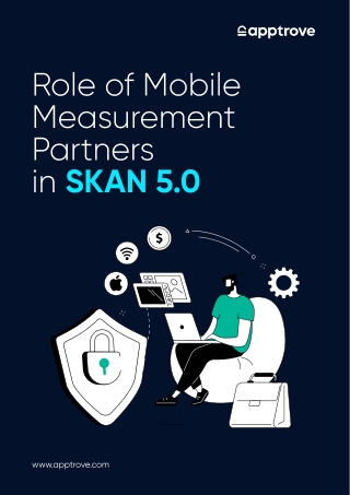 Role of Mobile Measurement Partners in SKAN 5 - Guide