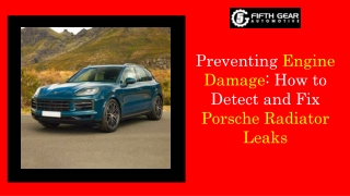 Preventing Engine Damage How to Detect and Fix Porsche Radiator Leaks