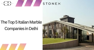 The Top 5 Italian Marble Companies in Delhi