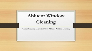 Gutter Cleaning Lafayette CO by Abluent Window Cleaning