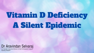 Vitamin D Deficiency – A Silent Epidemic