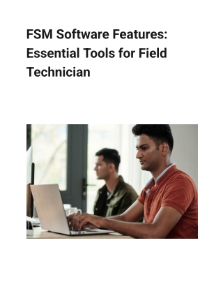 FSM Software Features: Essential Tools for Field Technicians