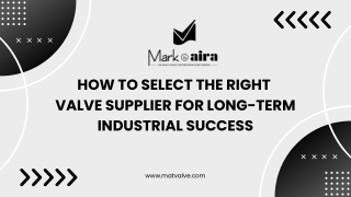How to Select the Right Valve Supplier for Long-Term Industrial Success