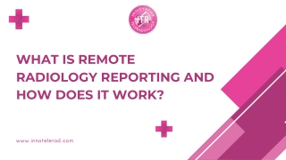 What Is Remote Radiology Reporting and How Does It Work