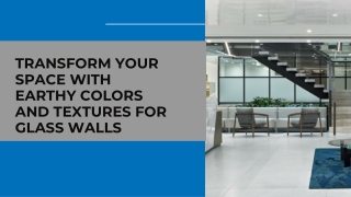 Transform your space with earthy colors and textures for glass walls
