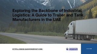 Exploring the Backbone of Industrial Logistics A Guide to Trailer and Tank Manufacturers in the UAE