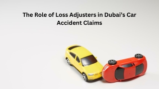 Car Accident Claims Role of a Loss Adjuster in Dubai
