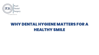 Why Dental Hygiene Matters for a Healthy Smile