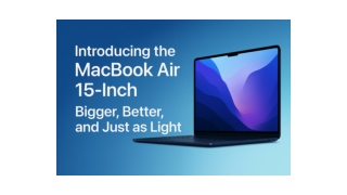 Introducing the MacBook Air 15-Inch Bigger, Better, and Just as Light