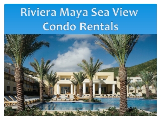 Riviera Maya Sea View Condo Rentals