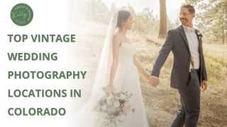 Top Vintage Wedding Photography Locations in Colorado
