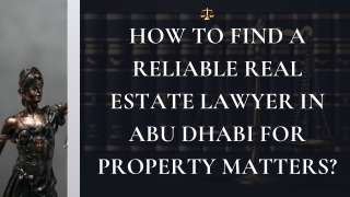 How to Find a Reliable Real Estate Lawyer in Abu Dhabi for Property Matters?
