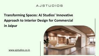 Transforming Spaces: AJ Studios' Innovative Approach to Interior Design for Comm