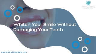 Whiten Your Smile Without Damaging Your Teeth