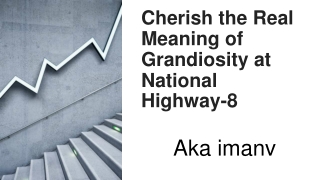 Cherish the Real Meaning of Grandiosity at National