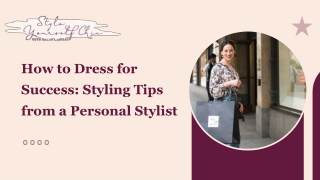 How to Dress for Success Styling Tips from a Personal Stylist