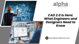CAD 2.0 Is Here What Engineers and Designers Need to Know