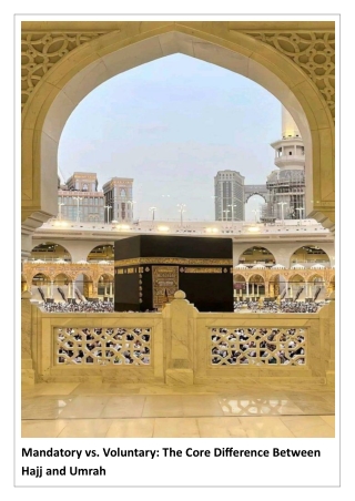 Mandatory vs. Voluntary: The Core Difference Between Hajj and Umrah