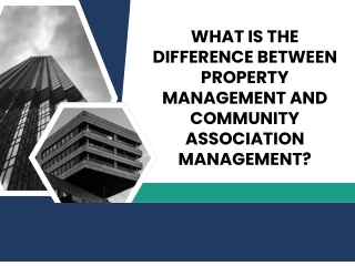 What Is the Difference Between Property and Community Association Management?