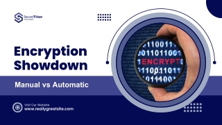 Encryption Showdown Manual vs Automatic