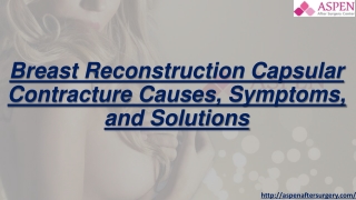 Breast Reconstruction Capsular Contracture Causes, Symptoms, and Solutions