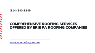 Comprehensive Roofing Services Offered by Erie PA Roofing Companies