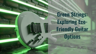 Green Strings_ Exploring Eco-Friendly Guitar Options