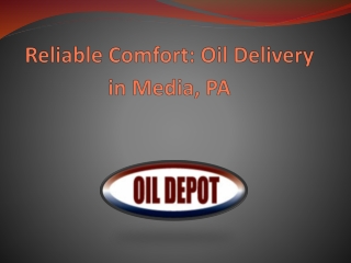 Reliable Comfort Oil Delivery in Media, PA