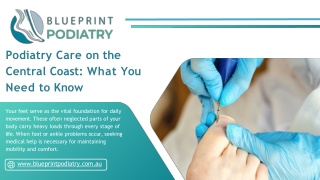 Podiatry Care on the Central Coast: What You Need to Know