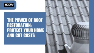 The Power of Roof Restoration_ Protect Your Home and Cut Costs