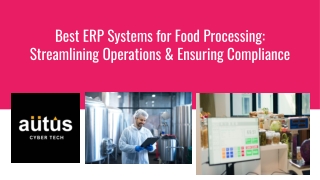 Best ERP Systems for Food Processing_ Streamlining Operations & Ensuring Compliance