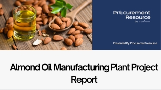 Almond Oil Manufacturing Plant Project Report By Procurement Resource